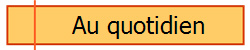 Au quotidien